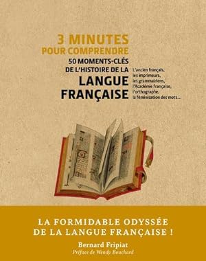 3 minutes pour comprendre ; 50 moments-clés de l'histoire de la langue française