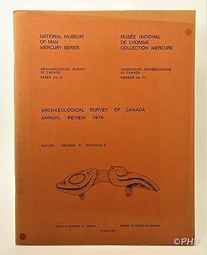 Archaeological Survey of Canada Annual Review 1974
