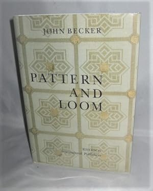 Pattern and Loom: A Practical Study of the Development of Weaving Techniques in China, Western As...