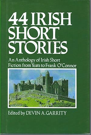 44 Irish Short Stories An Anthology Of Irish Short Fiction From Yeats To Frank O'connor