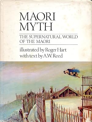Maori Myth : The Supernatural World of the Maori