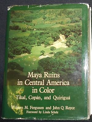 Maya Ruins in Central America in Color: Tikal, Copan, and Quirigua