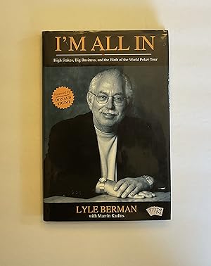 I'm All In!: High Stakes, Big Business and the Birth of the World Poker Tour