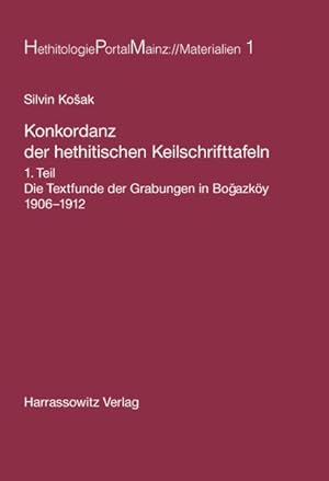 Konkordanz der hethitischen Keilschrifttafeln. Teil I: Die Textfunde der Grabungen in Bogazköy 19...