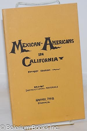 Mexican-Americans in California; revised edition, relevant instructional materials