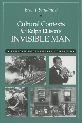Cultural Contexts for Ralph Ellison's Invisible Man: A Bedford Documentary Companion