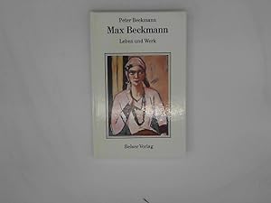 Max Beckmann. Leben und Werk