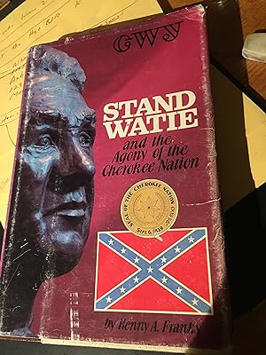 Signed. Stand Watie and the Agony of the Cherokee Nation