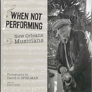 WHEN NOT PERFORMING: New Orleans Musicians