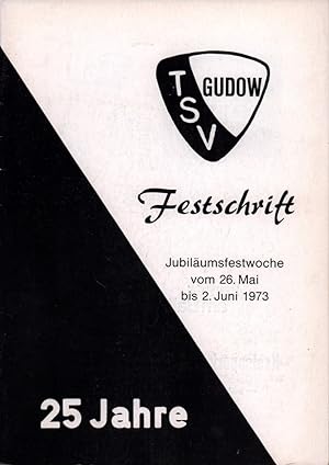 Festschrift 25 Jahre TSV Gudow. Jubiläumsfestwoche vom 26. Mai bis 2. Juni 1973.