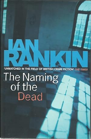 THE NAMING OF THE DEAD (A Rebus Novel)