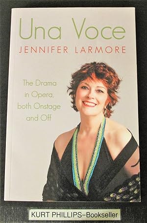Una Voce: The Drama in Opera, both Onstage and Off (Signed Copy)