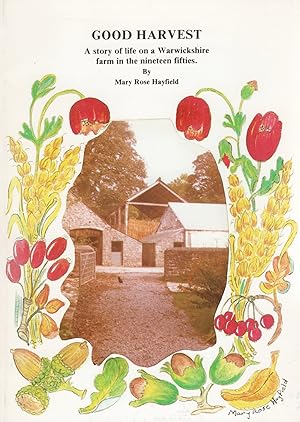 Good Harvest : A Story On A Warwickshire Farm In The 1950's : SIGNED COPY :
