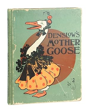 Denslow's Mother Goose: Being the Old Familiar Rhymes and Jingles of Mother Goose Edited and Illu...
