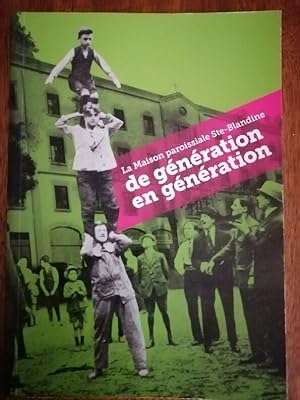 La maison paroissiale Sainte Blandine de génération en génération 2012 - - Régionalisme Rhône Lyo...