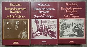 Histoire des passions françaises 1848-1945. I. Ambition et amour. II. Orgueil et intelligence. II...