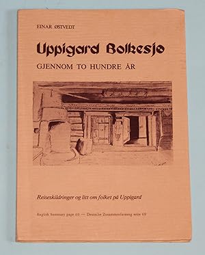 Uppigard Bolkesjo - Gjennom to hundre ar - Reiseskildringer og litt om folket pa Uppigard