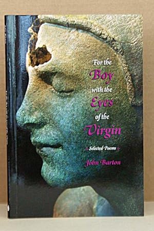 For the Boy with the Eyes of the Virgin: Selected Poems