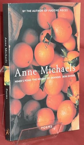Poems (The Weight of Oranges, Miner's Pond, Skin Divers)