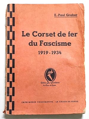 Le Corset de fer du Fascisme 1919-1934.