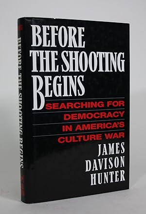 Before the Shooting Begins: Searching for Democracy in America's Culture War