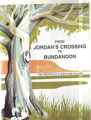From Jordan's Crossing To Bundanoon : The Growth Of A Highland Village