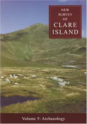 New Survey of Clare Island: Volume 5 : Archaeology