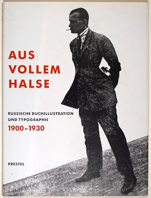 Aus vollem Halse. Russische Buchillustration und Typographie 1900-1930. Aus den Sammlungen der Ba...