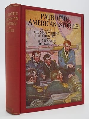 PATRIOTIC AMERICAN STORIES; The Man Without a Country, by Edward Everett Hale; a Message to Garci...