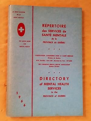 Répertoire des services de santé mentale de la province de Québec 1966 Directory of Mental Health...
