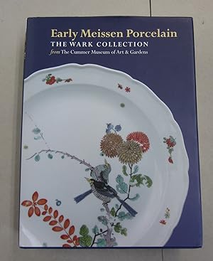 Early Meissen Porcelain: The Wark Collection from The Cummer Museum of Art & Gardens