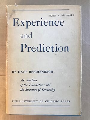 Experience and prediction; an analysis of the foundations and the structure of knowledge