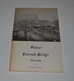 My Recollections of A Youngster's Life In Pioneer Colorado Springs, 1896-1904