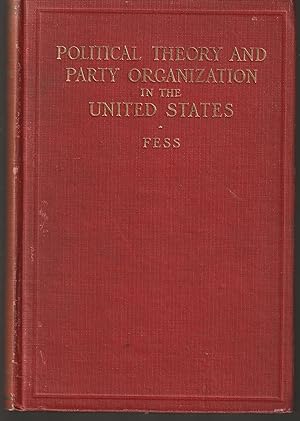 The History of Political Theory and Party Organization in The United States
