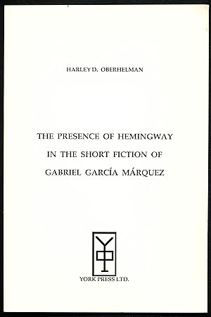 THE PRESENCE OF HEMINGWAY IN THE SHORT FICTION OF GABRIEL GARCIA MARQUEZ.