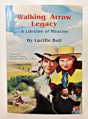Walking Arrow Legacy: A Lifetime of Miracles