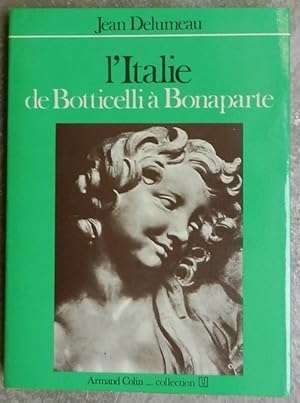 L'Italie de Botticelli à Bonaparte.