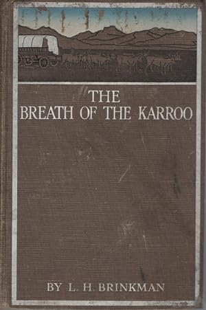 THE BREATH OF THE KARROO: A STORY OF BOER LIFE IN THE SEVENTIES