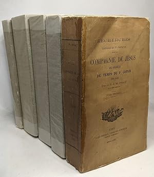 Recherches historiques et critiques sur la compagnie de Jésus en France du temps du P. Coton 1564...