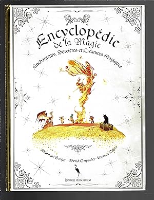 Encyclopédie de la magie : Enchanteurs, sorcières et créatures magiques