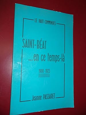Le Haut-Comminges Saint-Béat en ce temps là. 1900-1925.