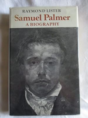 Samuel Palmer: A Biography