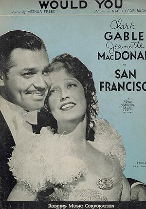 would You - Vintage sheet Music Clark Gable and Jeanette MacDonald Cover from San Francisco