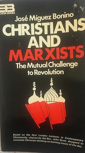Christians and Marxists: The Mutual Challenge to Revolution
