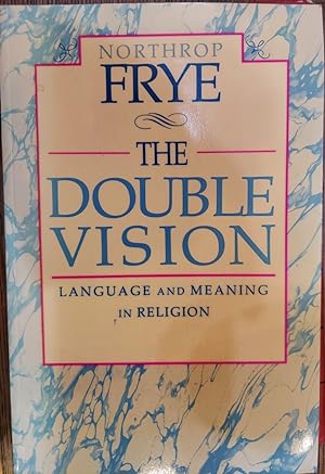 The Double Vision : Language and Meaning in Religion