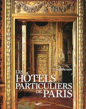 les hôtels particuliers de Paris (édition 2017)
