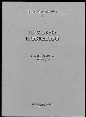 Il museo epigrafico. Colloquio Aiegl Borghesi 83.