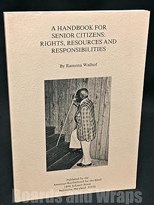 A Handbook for Senior Citizens Rights, Resources and Responsibilities