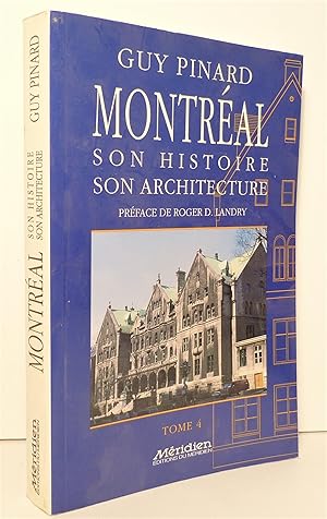 Montréal, son histoire, son architecture. tome 4