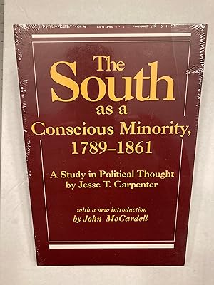 The South As a Conscious Minority 1789-1861: A Study in Political Thought.